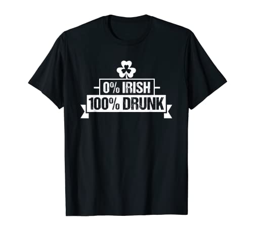 0% Irlandese 100% Ubriaco St Patricks Day Bere Party Citazione Maglietta