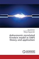 Anharmonic correlated Einstein model in XAFS theory and application 3659806544 Book Cover