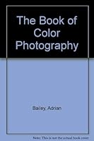 The Book of Colour Photography 0394416074 Book Cover