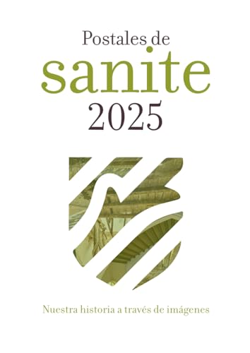 Postales Sanite 2025: Nuestra historia a través de imágenes
