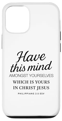 tBs̐Mkւ̎莆 2 5 Have This Mind Among Yourselves In Christ X}zP[X iPhone 12/12 Pro p