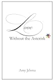 Love Without The Asterisk