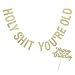 Birthday Banner Cake Topper Pair -Holy SHT You're Old Funny Birthday Decoration,Happy Birthday Cake Topper, Gold Birthday Party Supplies - 10 Feet in Length