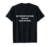 Duct Tape Can't Fix Stupid But Muffles the Sound T Shirt
