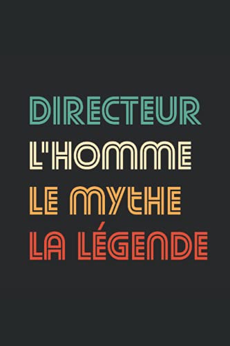 Directeur l'homme le mythe la légende: Homme humour cadeau directeur l'homme le mythe la légende, Métier drôle Cadeau de départ directeur