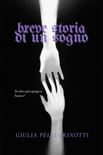 Breve storia di un sogno (Italian Edition)
