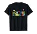 I don't age I level up I Birthday Gift for Gamer T-Shirt