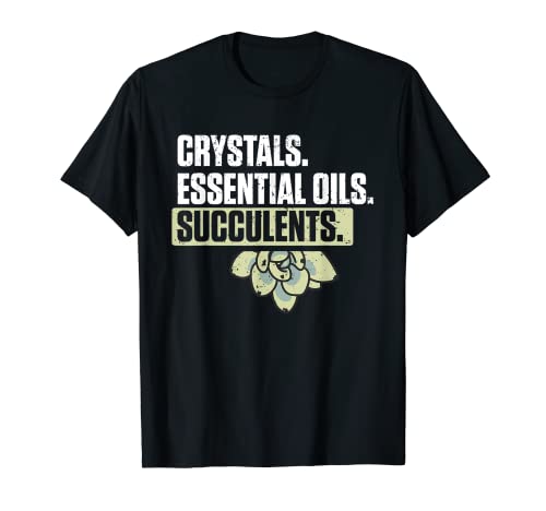 Cristales divertidos aceites esenciales suculentas plantas jardinero Camiseta
