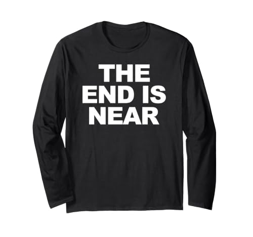 The End Is Near Funny Apocalypse The End is Near ����T�V���c