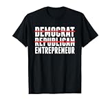 Democrat Republican Entrepreneur Capitalism T-Shirt