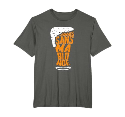Jamais sans ma blonde homme humour bière bar pub T-Shirt