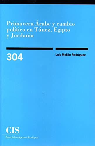 Portada de Primavera Árabe y cambio polÍtico en tÚnez, egipto y jordania