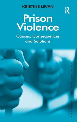 Prison Violence: Causes, Consequences and Solutions (Solving Social Problems) view 2