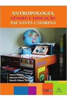 livro antropologia genero e educacao em santa catarina tania welter e ou 2017