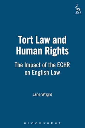 Tort Law and Human Rights: The Impact of the ECHR on English Law Tort Law and Human Rights: The Impact of the ECHR on English Law book cover