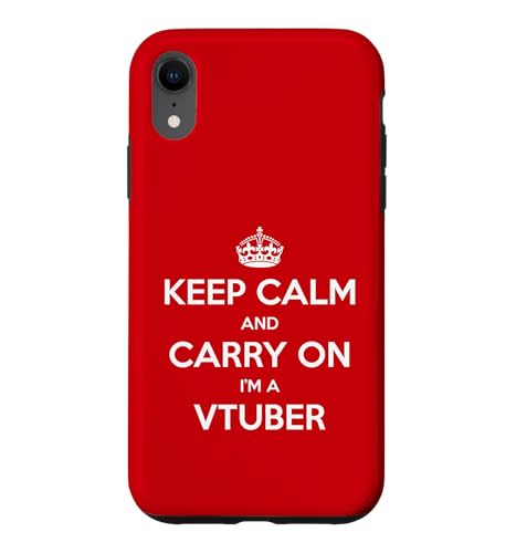 Keep Calm and Carry On I'm a Vtuber - �ʔ��� �X�}�z�P�[�X iPhone XR �p