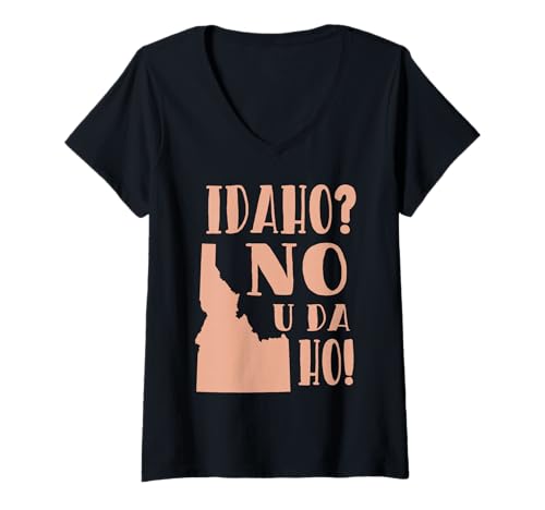 Damen Idaho No U Da Ho Lustiges State-Humor-T-Shirt T-Shirt mit V-Ausschnitt