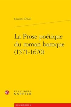 Paperback La Prose Poetique Du Roman Baroque (1571-1670) [French] Book