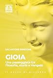 Gioia. Una Passeggiata Tra Filosofia, Storia E Vangelo - 2