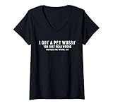 Womens I Got A Pet Wussy - Funny Confusion Pun V-Neck T-Shirt