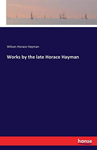 Works by the late Horace Hayman