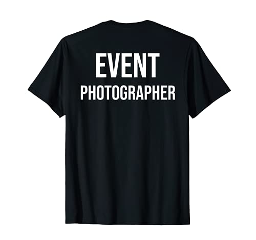 EVENT PHOTOGRAPHER Print on Back T-Shirt