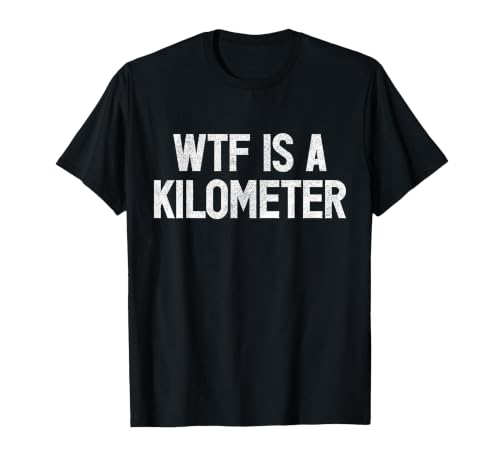 What is a Kilometer - WTF is a Kilometer T-Shirt, Men, Black, Small