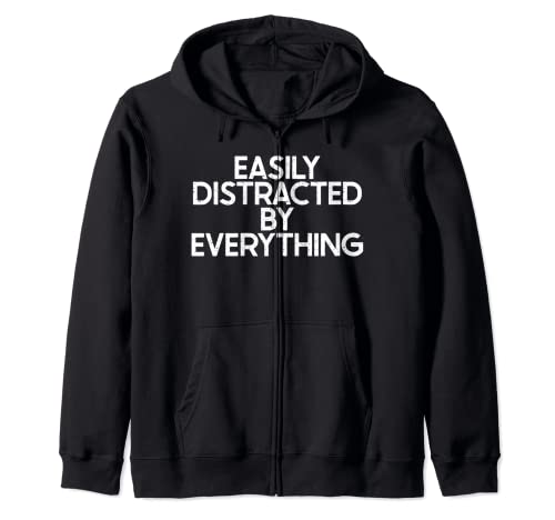 Easily Distracted By Everything Funny ADHD OCD Joke Gag Sudadera con Capucha