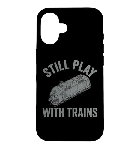 Still Play with Trains Locomotive Model Railway Railroad Case for iPhone 16