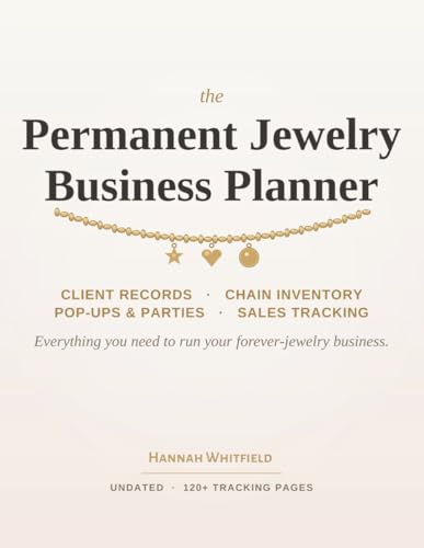 The Permanent Jewelry Business Planner: A Practical Planner for Jewelry Professionals