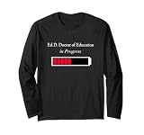 EDD in Progress - Doctorate Degree Loading Funny Tshirt Gift Long Sleeve T-Shirt
