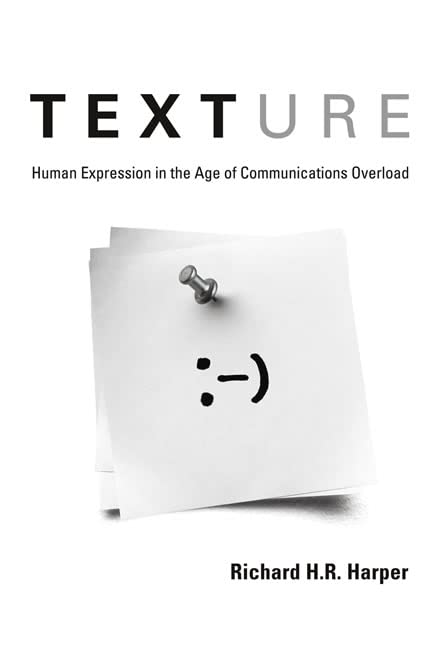 Texture: Human Expression in the Age of Communications Overload