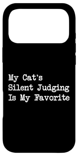 My Cat's Silent Judging Is My Favorite Funny Pet p X}zP[X iPhone 17 Pro Max p