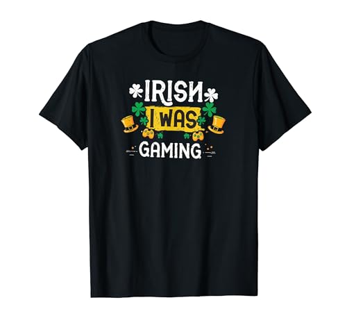 Irish I Was Gaming Awesome Gamer Tee and Gear Funny St Patty T-Shirt
