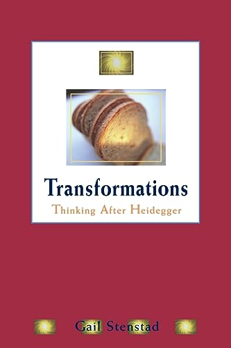 Transformations: Thinking after Heidegger (New Studies Phenomenology/Hermeneutics)