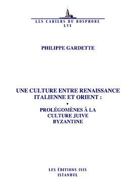 Une Culture Entre Renaissance Italienne et Orient: Prol馮om鈩es la CultureJuive Byzantine