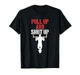 Pull Up Shut Up Street Workout Calisthenics Gift