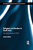 Refugees and Borders in South Asia (Routledge Studies in South Asian Politics)