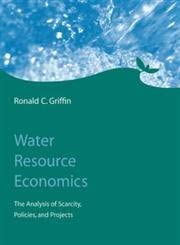 Water Resource Economics – The Analysis of Scarcity, Policies, and Projects-Wow! eBook