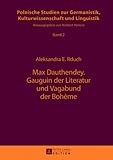 dauthendeystr. 2  Max Dauthendey- Gauguin der Literatur und Vagabund der Bohème: Mit unveröffentlichten Texten aus dem Nachlass (Europäische Studien zur Germanistik, Kulturwissenschaft und Linguistik, Band 2)
