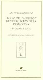 Elogio del panfleto y reivindicación de la demagogia : historias de José R