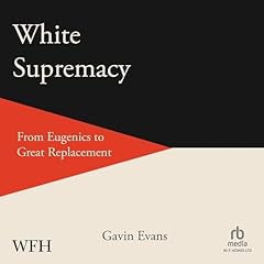 White Supremacy Audiobook By Gavin Evans cover art