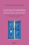  Glücklich werden - suchen nach sich selbst: Kulturelle Dynamiken in der Beziehung zwischen Frau und Mann