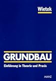  Grundbau: Einführung in Theorie und Praxis
