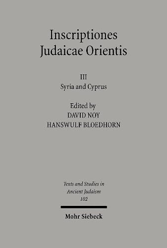 Inscriptiones Judaicae Orientis: Volume III: Syria and Cyprus (Texts and Studies in Ancient Judaism)