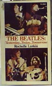 Paperback The Beatles : Yesterday, Today, Tomorrow Book