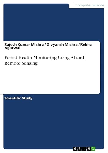 Forest Health Monitoring Using AI and Remote Sensing