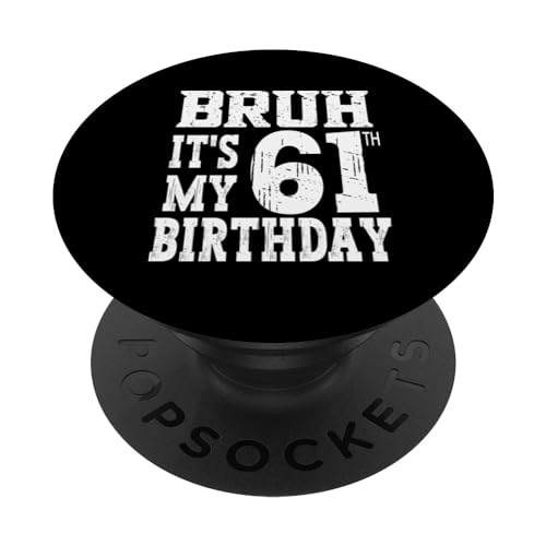 Regalos de cumpleaños de Bruh It's My 61 para hombres de 61 años PopSockets PopGrip Intercambiable