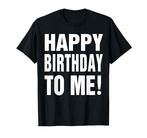 Happy Birthday to Me Birthday Party T-Shirt for Kids, Adults T-Shirt