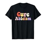 Cure Ableism Disability Awareness Ableism Disabili